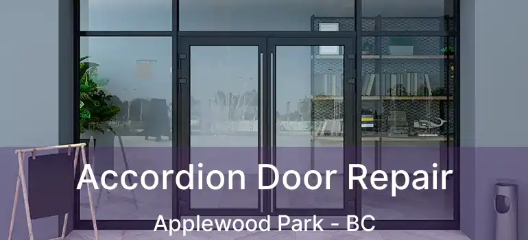  Accordion Door Repair Applewood Park - BC