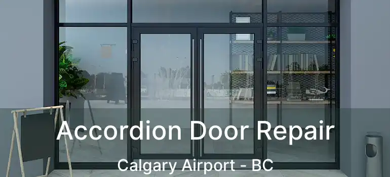  Accordion Door Repair Calgary Airport - BC