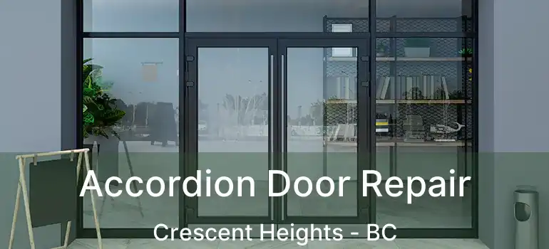  Accordion Door Repair Crescent Heights - BC