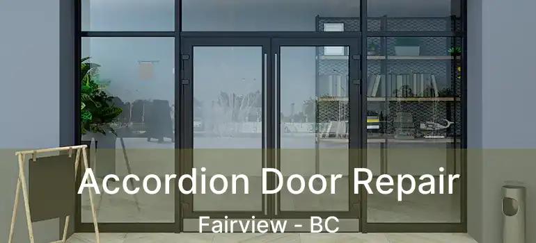  Accordion Door Repair Fairview - BC