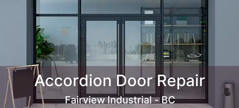  Accordion Door Repair Fairview Industrial - BC