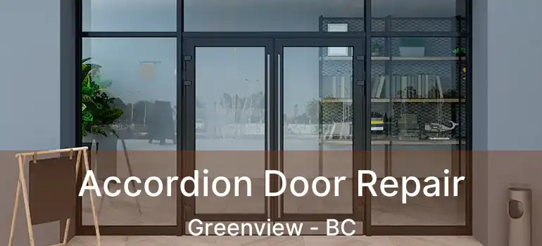  Accordion Door Repair Greenview - BC