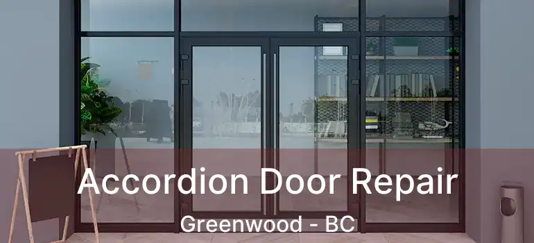  Accordion Door Repair Greenwood - BC