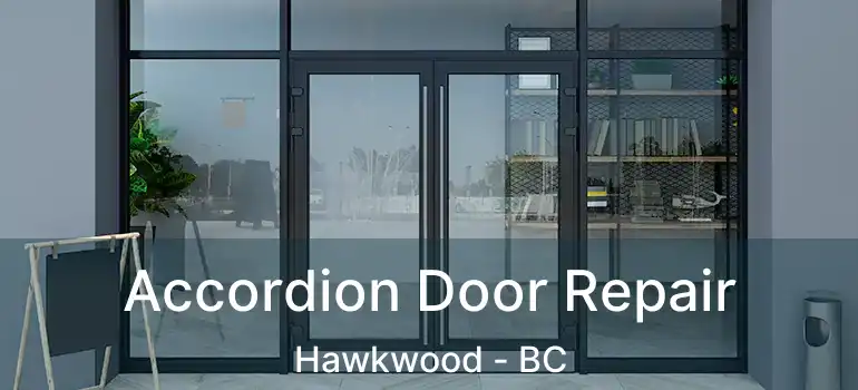  Accordion Door Repair Hawkwood - BC
