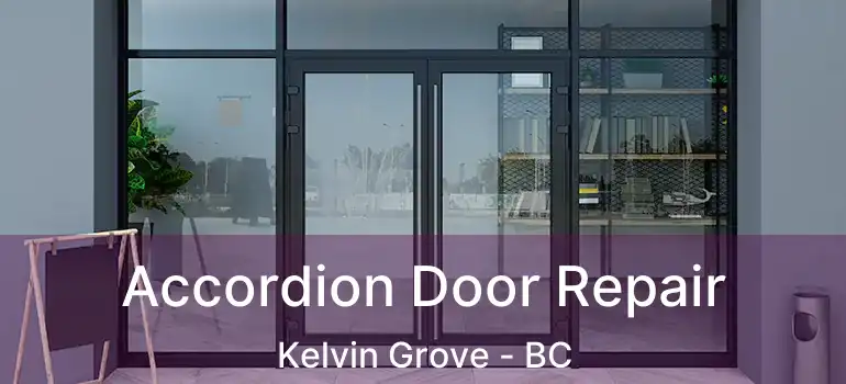  Accordion Door Repair Kelvin Grove - BC