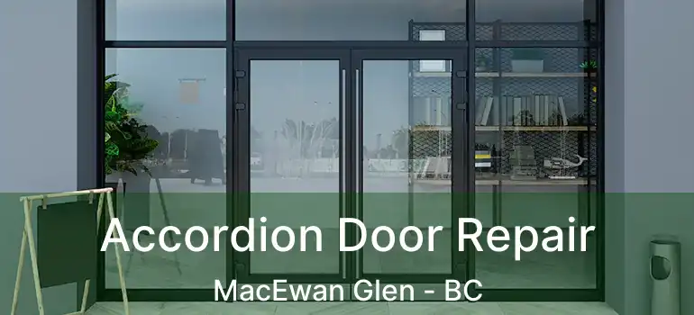  Accordion Door Repair MacEwan Glen - BC