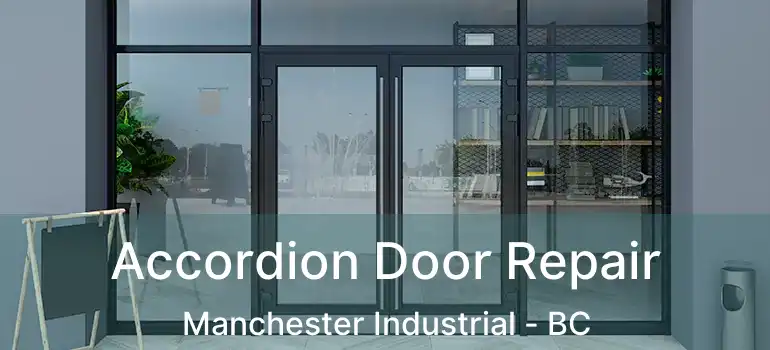  Accordion Door Repair Manchester Industrial - BC