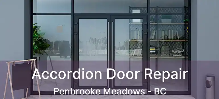  Accordion Door Repair Penbrooke Meadows - BC