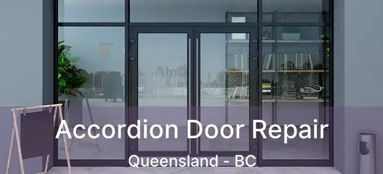  Accordion Door Repair Queensland - BC