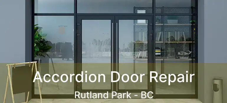  Accordion Door Repair Rutland Park - BC