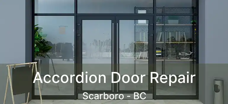  Accordion Door Repair Scarboro - BC