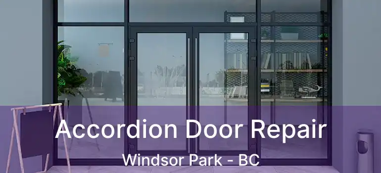  Accordion Door Repair Windsor Park - BC