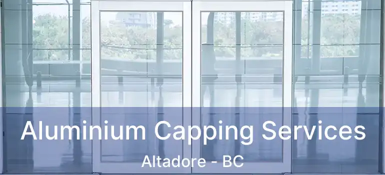  Aluminium Capping Services Altadore - BC