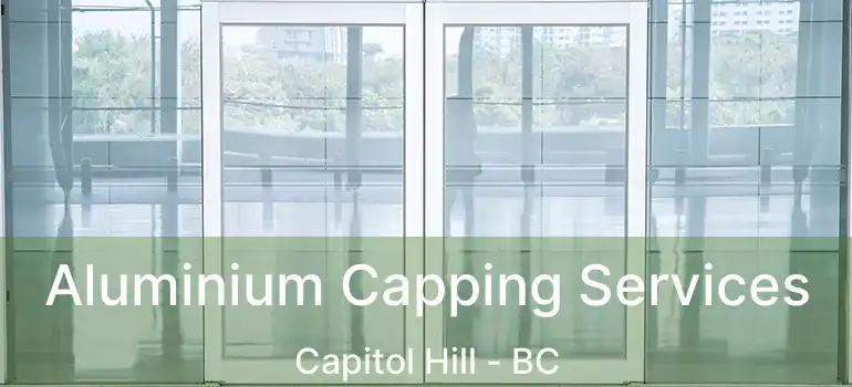  Aluminium Capping Services Capitol Hill - BC