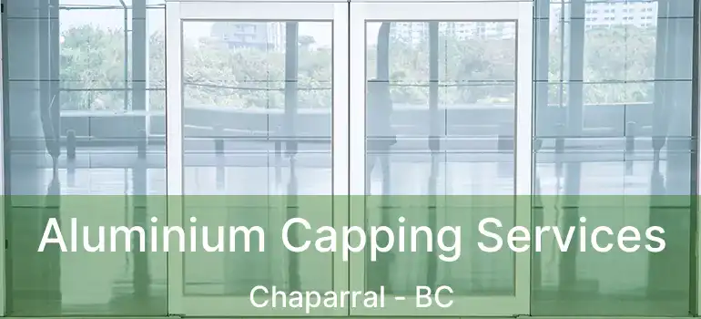  Aluminium Capping Services Chaparral - BC