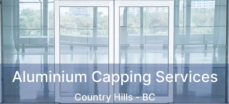  Aluminium Capping Services Country Hills - BC