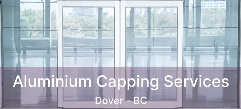  Aluminium Capping Services Dover - BC