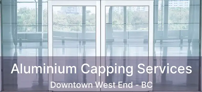  Aluminium Capping Services Downtown West End - BC