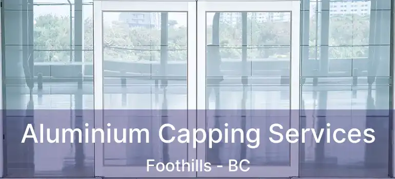  Aluminium Capping Services Foothills - BC