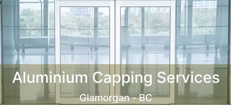  Aluminium Capping Services Glamorgan - BC
