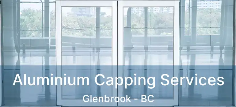 Aluminium Capping Services Glenbrook - BC