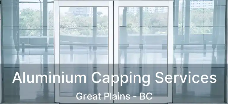  Aluminium Capping Services Great Plains - BC