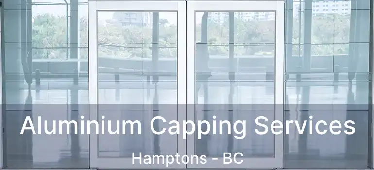  Aluminium Capping Services Hamptons - BC