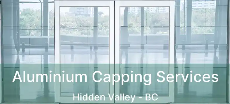  Aluminium Capping Services Hidden Valley - BC