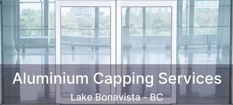 Aluminium Capping Services Lake Bonavista - BC