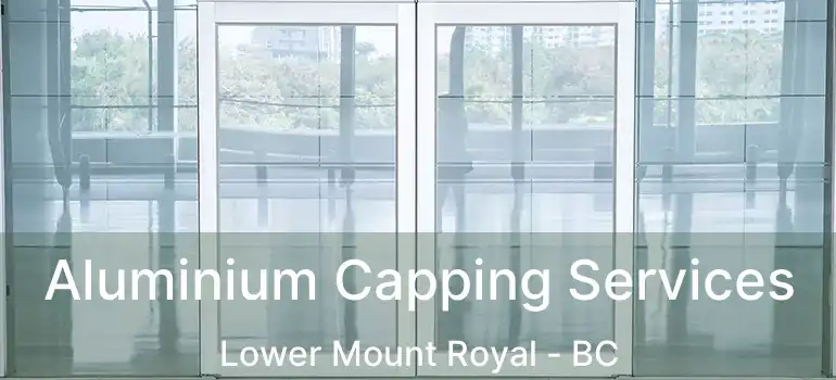  Aluminium Capping Services Lower Mount Royal - BC
