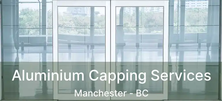  Aluminium Capping Services Manchester - BC