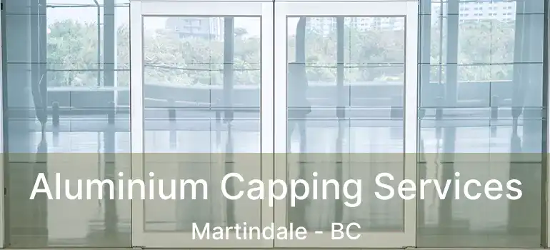  Aluminium Capping Services Martindale - BC