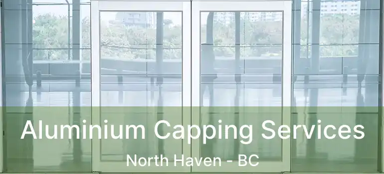  Aluminium Capping Services North Haven - BC