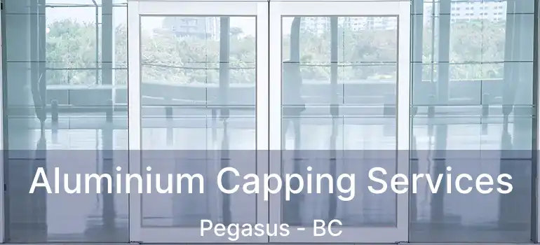  Aluminium Capping Services Pegasus - BC
