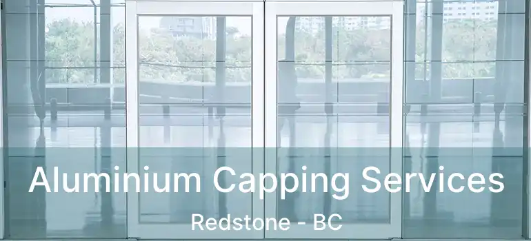  Aluminium Capping Services Redstone - BC