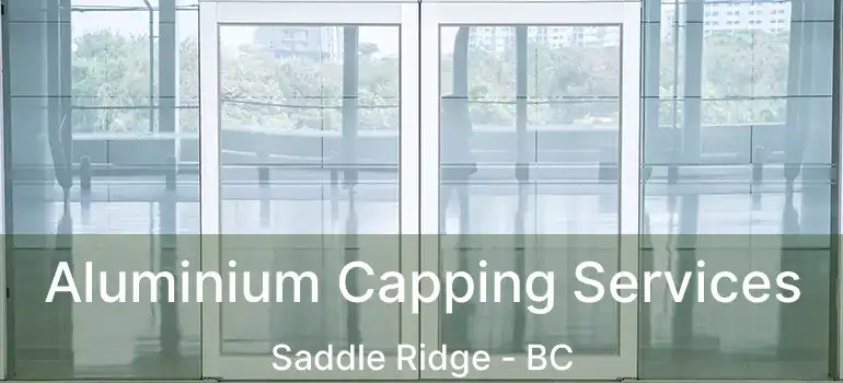  Aluminium Capping Services Saddle Ridge - BC