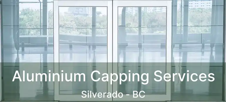  Aluminium Capping Services Silverado - BC
