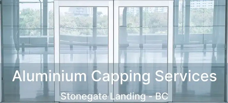  Aluminium Capping Services Stonegate Landing - BC