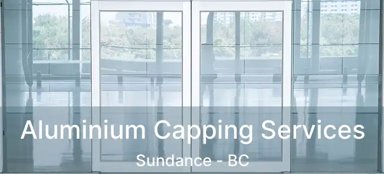  Aluminium Capping Services Sundance - BC