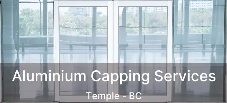  Aluminium Capping Services Temple - BC