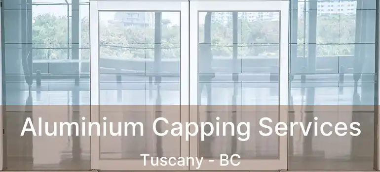  Aluminium Capping Services Tuscany - BC
