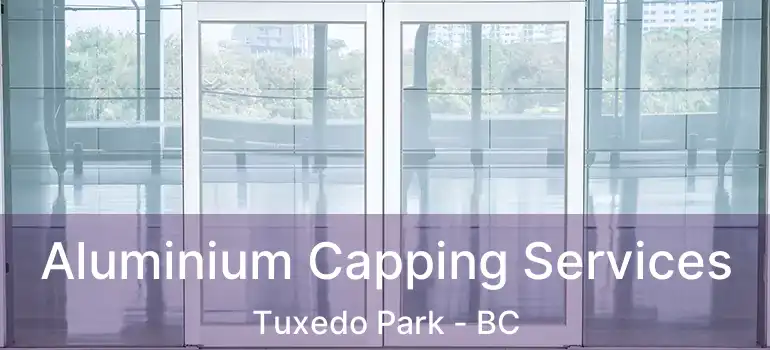  Aluminium Capping Services Tuxedo Park - BC