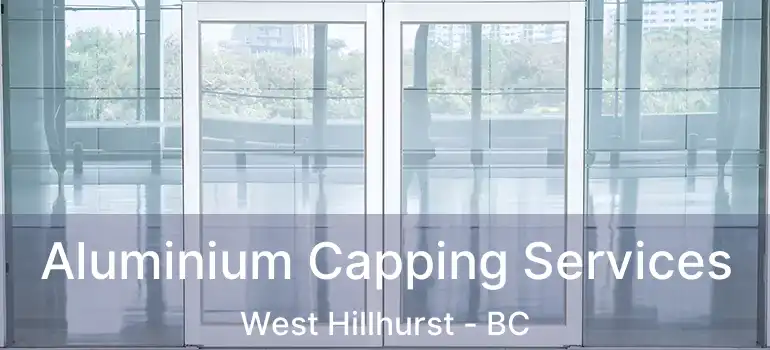  Aluminium Capping Services West Hillhurst - BC