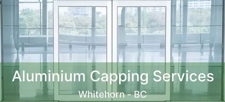  Aluminium Capping Services Whitehorn - BC