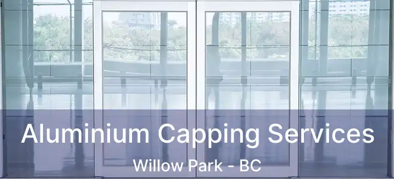  Aluminium Capping Services Willow Park - BC