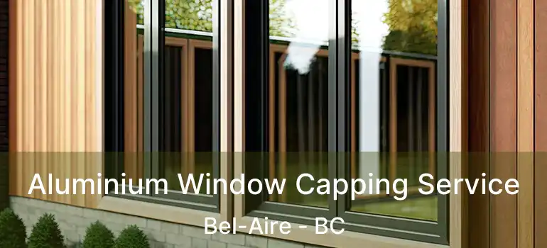  Aluminium Window Capping Service Bel-Aire - BC