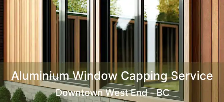  Aluminium Window Capping Service Downtown West End - BC
