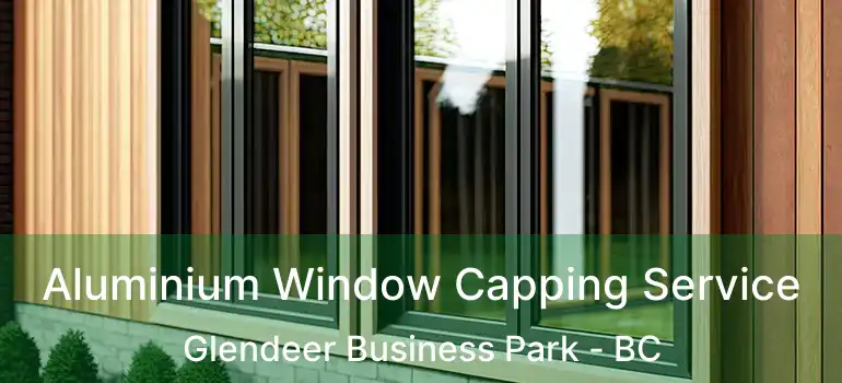  Aluminium Window Capping Service Glendeer Business Park - BC