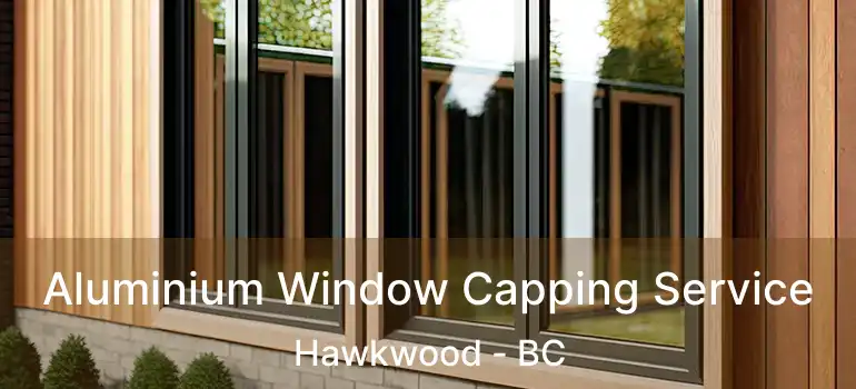  Aluminium Window Capping Service Hawkwood - BC