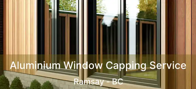  Aluminium Window Capping Service Ramsay - BC